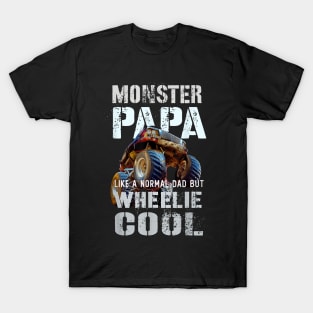 Monster Truck Papa Like Normal Dad But Wheelie Cool T-Shirt